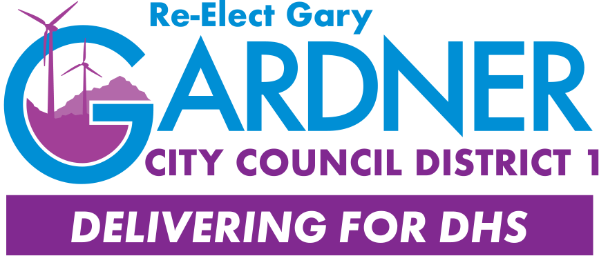 Re-Elect Gary Gardner City Council District 1 Delivering for DHS